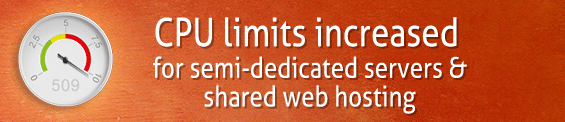 CPU limits for hosting plans and semi-dedicated servers increased
